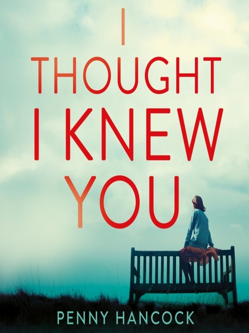 Title details for I Thought I Knew You by Penny Hancock - Available